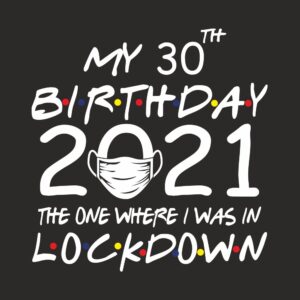 My Lockdown Birthday 2021 with mask